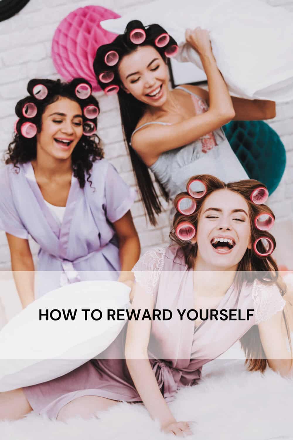 How To Reward Yourself With TRUE Pleasure: An Overachiever's Strategy ...